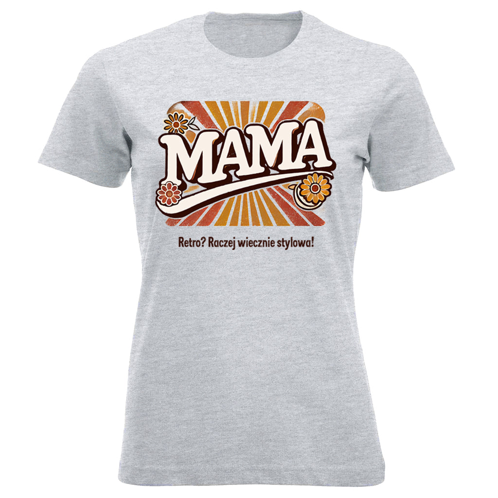 MAMA - RETRO? Raczej wiecznie stylowa!